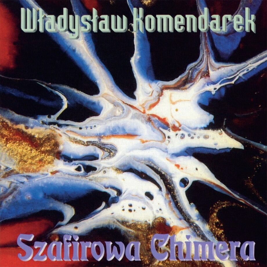 Władysław Komendarek - Szafirowa Chimera (CD)