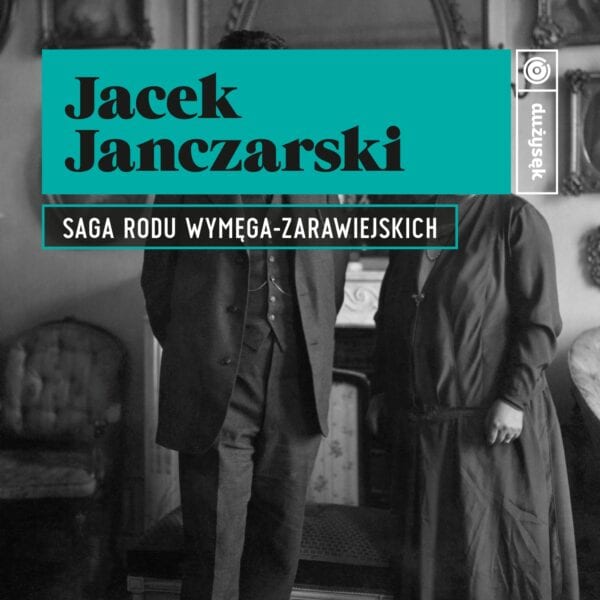Jacek Janczarski - Saga Rodu Wymęga-Zarawiejskich (CD)