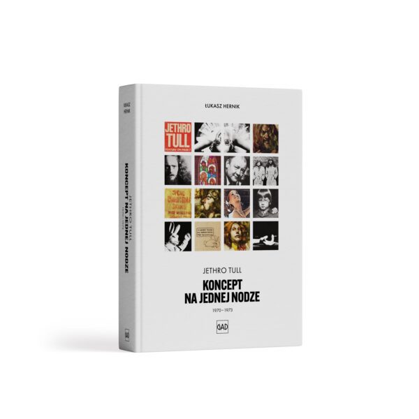 Łukasz Hernik - Jethro Tull. Koncept na jednej nodze. 1970-73 (książka)
